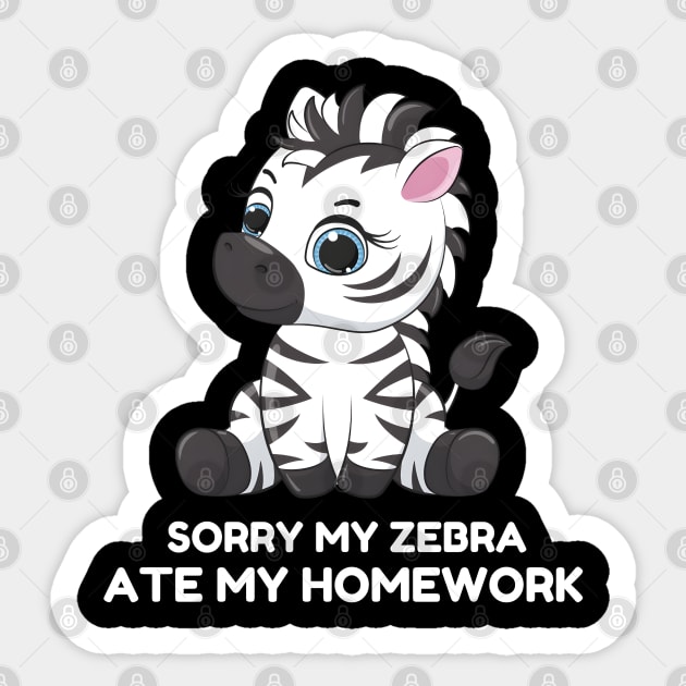 Sorry My Zebra Ate My Homework Sticker by MakerMind8.2